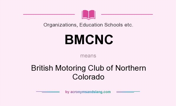 What does BMCNC mean? It stands for British Motoring Club of Northern Colorado