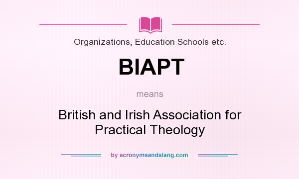 What does BIAPT mean? It stands for British and Irish Association for Practical Theology