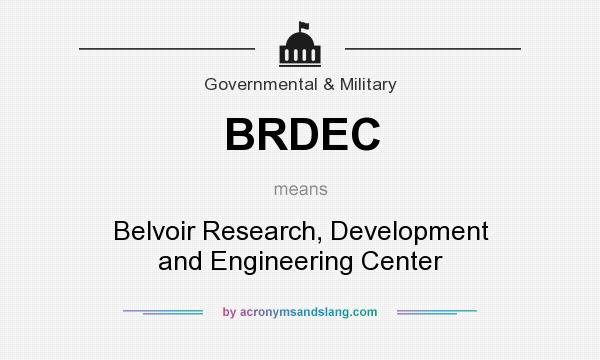 What does BRDEC mean? It stands for Belvoir Research, Development and Engineering Center