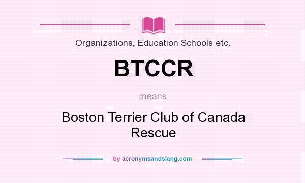 What does BTCCR mean? It stands for Boston Terrier Club of Canada Rescue