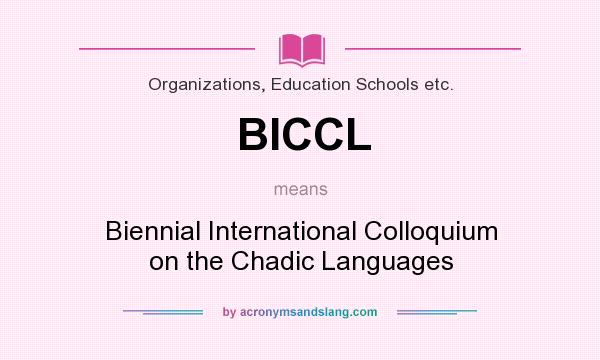 What does BICCL mean? It stands for Biennial International Colloquium on the Chadic Languages