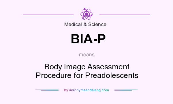What does BIA-P mean? It stands for Body Image Assessment Procedure for Preadolescents