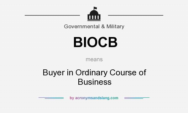 What does BIOCB mean? It stands for Buyer in Ordinary Course of Business