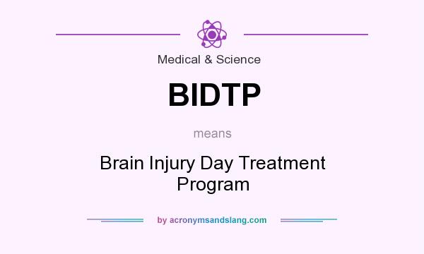 What does BIDTP mean? It stands for Brain Injury Day Treatment Program