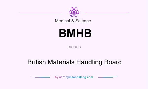 What does BMHB mean? It stands for British Materials Handling Board