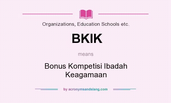 What does BKIK mean? It stands for Bonus Kompetisi Ibadah Keagamaan