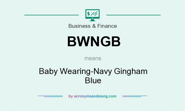 What does BWNGB mean? It stands for Baby Wearing-Navy Gingham Blue