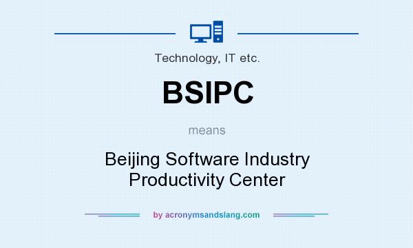 What does BSIPC mean? It stands for Beijing Software Industry Productivity Center