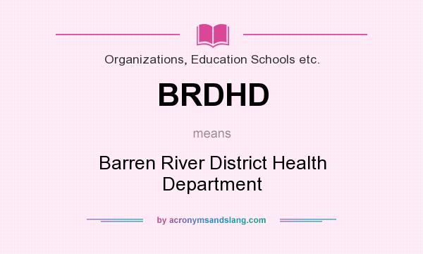 What does BRDHD mean? It stands for Barren River District Health Department