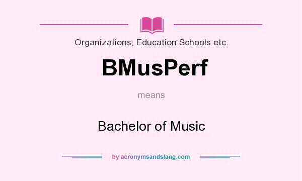 What does BMusPerf mean? It stands for Bachelor of Music
