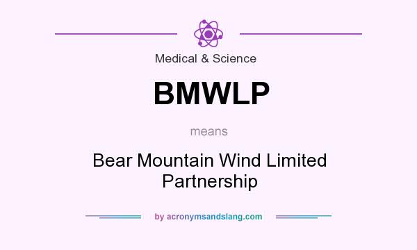 What does BMWLP mean? It stands for Bear Mountain Wind Limited Partnership
