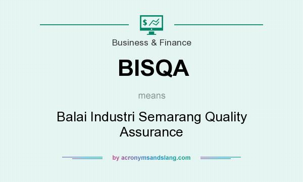 What does BISQA mean? It stands for Balai Industri Semarang Quality Assurance