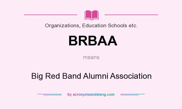 What does BRBAA mean? It stands for Big Red Band Alumni Association