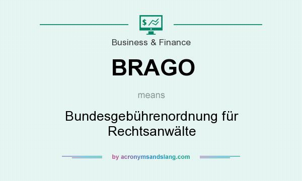 What does BRAGO mean? It stands for Bundesgebührenordnung für Rechtsanwälte