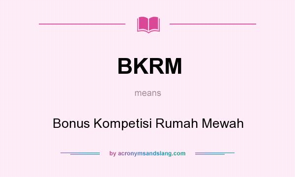 What does BKRM mean? It stands for Bonus Kompetisi Rumah Mewah