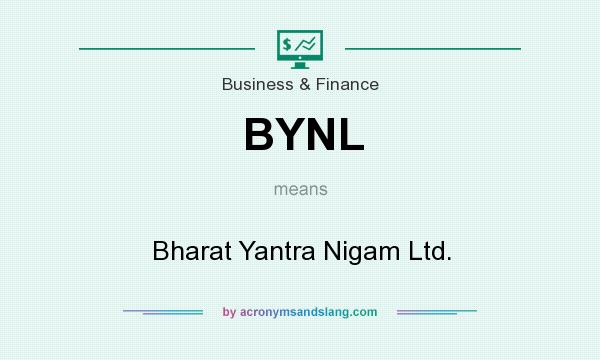 What does BYNL mean? It stands for Bharat Yantra Nigam Ltd.