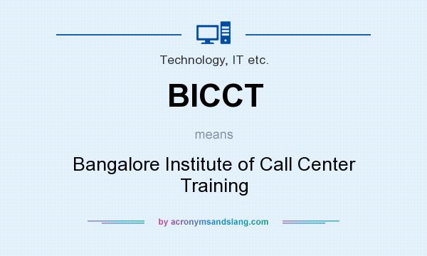 What does BICCT mean? It stands for Bangalore Institute of Call Center Training