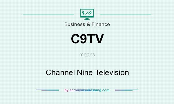 What does C9TV mean? It stands for Channel Nine Television