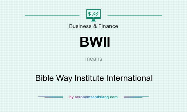 What does BWII mean? It stands for Bible Way Institute International