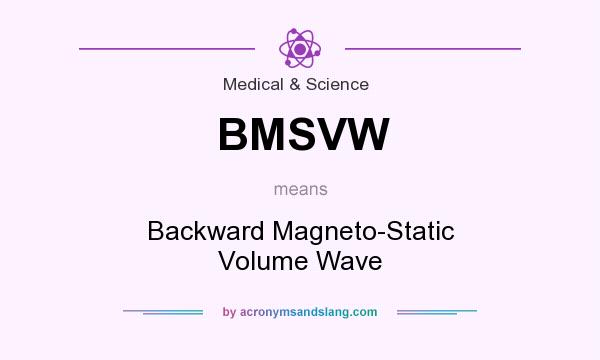 What does BMSVW mean? It stands for Backward Magneto-Static Volume Wave