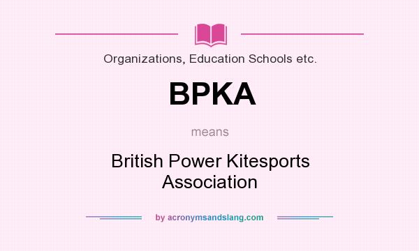 What does BPKA mean? It stands for British Power Kitesports Association