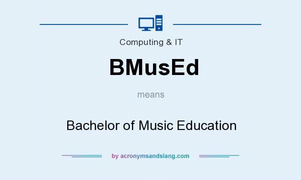 What does BMusEd mean? It stands for Bachelor of Music Education