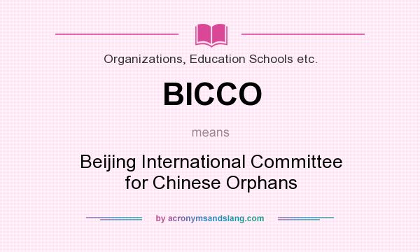 What does BICCO mean? It stands for Beijing International Committee for Chinese Orphans