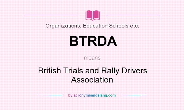 What does BTRDA mean? It stands for British Trials and Rally Drivers Association