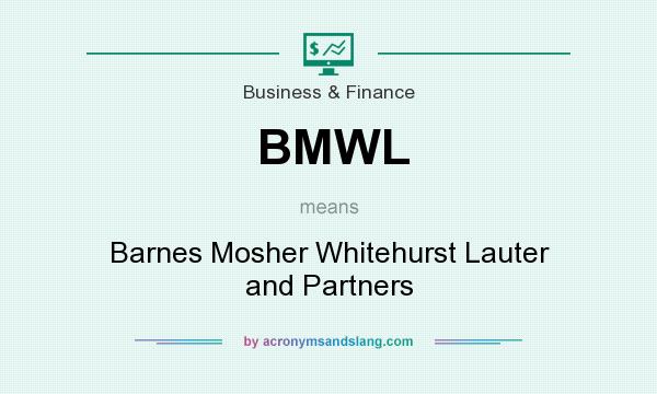 What does BMWL mean? It stands for Barnes Mosher Whitehurst Lauter and Partners