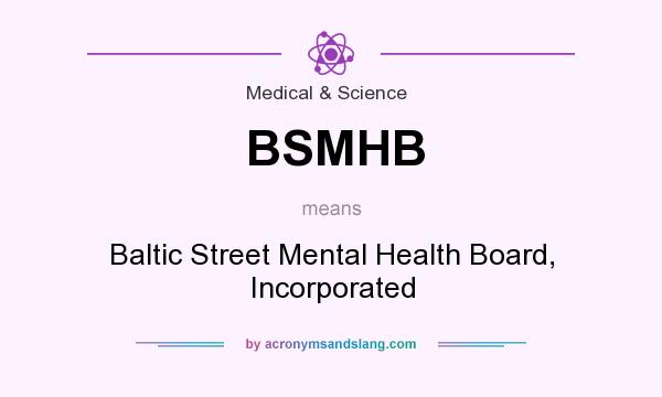 What does BSMHB mean? It stands for Baltic Street Mental Health Board, Incorporated