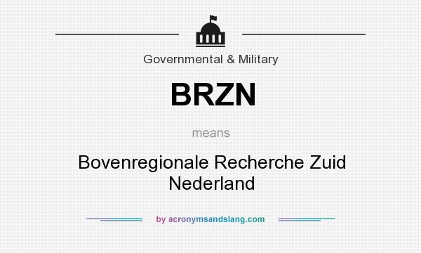 What does BRZN mean? It stands for Bovenregionale Recherche Zuid Nederland