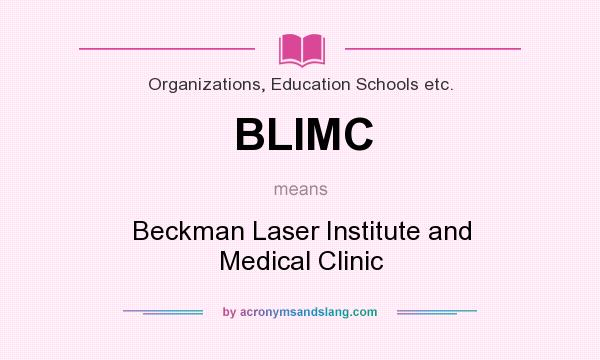 What does BLIMC mean? It stands for Beckman Laser Institute and Medical Clinic