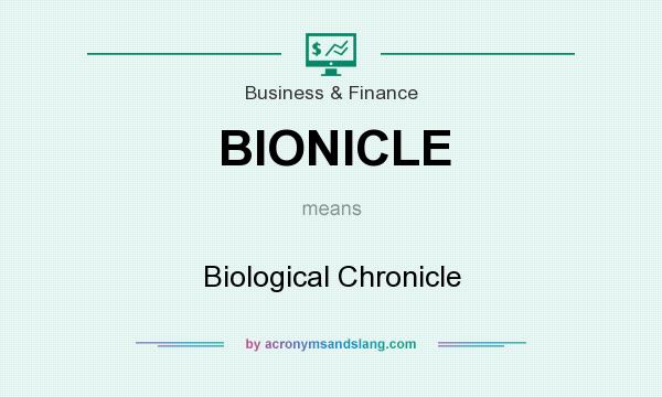 What does BIONICLE mean? It stands for Biological Chronicle