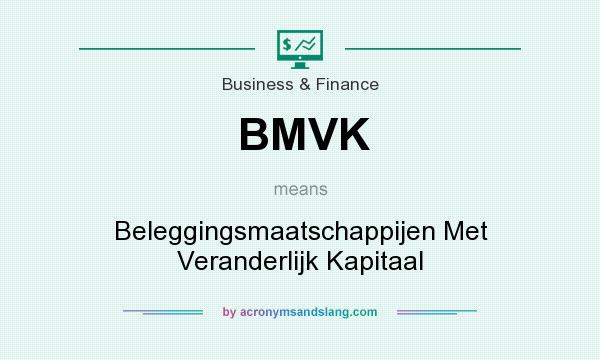 What does BMVK mean? It stands for Beleggingsmaatschappijen Met Veranderlijk Kapitaal