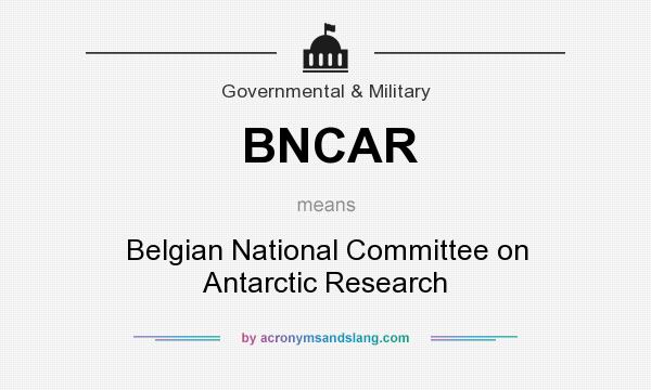 What does BNCAR mean? It stands for Belgian National Committee on Antarctic Research