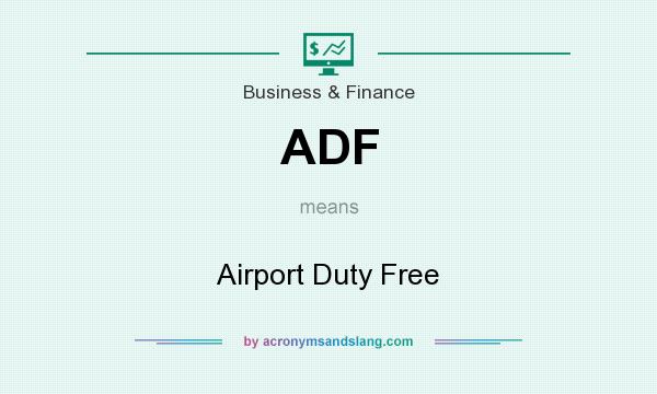 What does ADF mean? It stands for Airport Duty Free