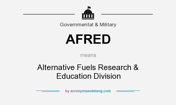 What does AFRED mean? It stands for Alternative Fuels Research & Education Division
