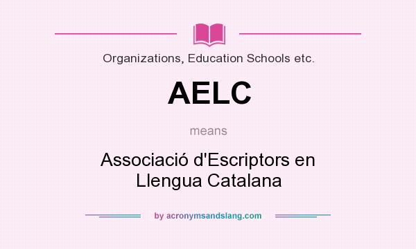 What does AELC mean? It stands for Associació d`Escriptors en Llengua Catalana