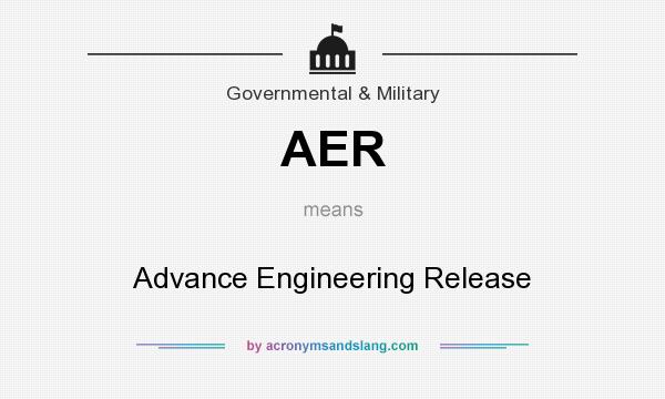 What does AER mean? It stands for Advance Engineering Release