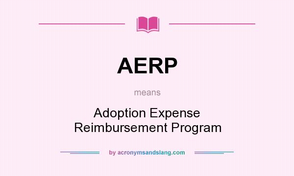 What does AERP mean? It stands for Adoption Expense Reimbursement Program