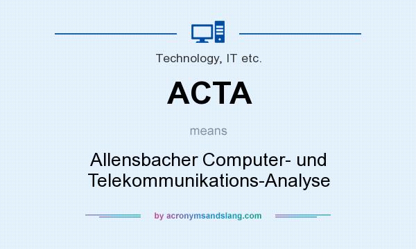 What does ACTA mean? It stands for Allensbacher Computer- und Telekommunikations-Analyse