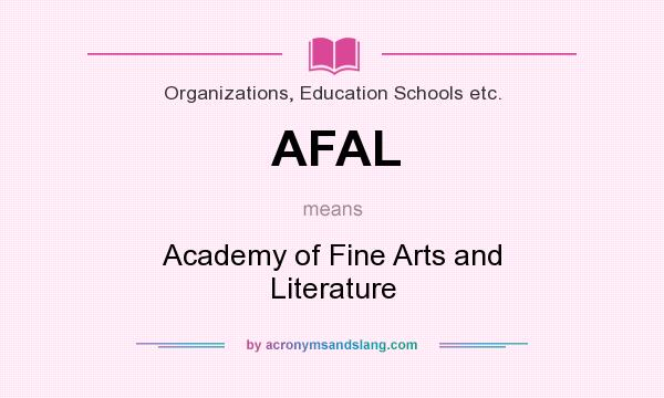 What does AFAL mean? It stands for Academy of Fine Arts and Literature