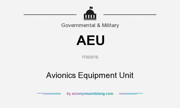 What does AEU mean? It stands for Avionics Equipment Unit