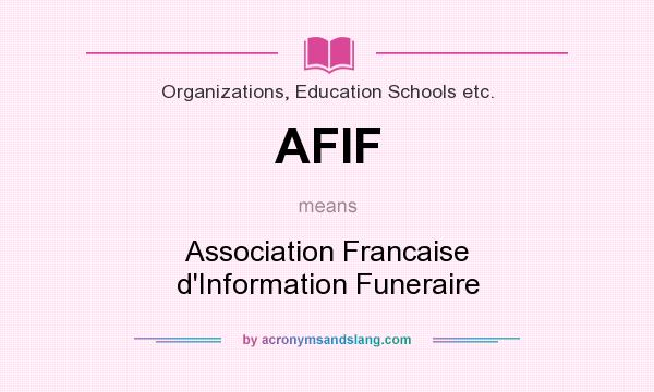 What does AFIF mean? It stands for Association Francaise d`Information Funeraire