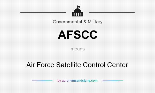 What does AFSCC mean? It stands for Air Force Satellite Control Center