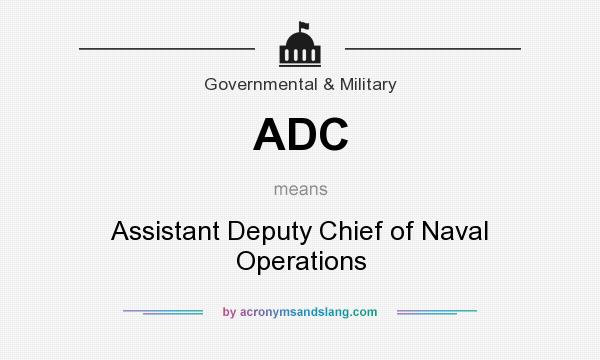 What does ADC mean? It stands for Assistant Deputy Chief of Naval Operations