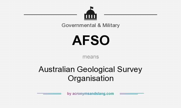 What does AFSO mean? It stands for Australian Geological Survey Organisation