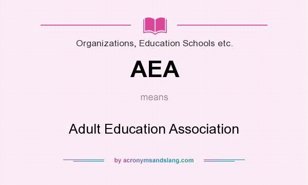 What does AEA mean? It stands for Adult Education Association