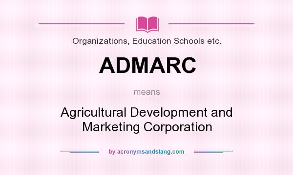 What does ADMARC mean? It stands for Agricultural Development and Marketing Corporation