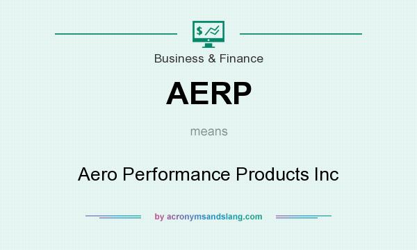 What does AERP mean? It stands for Aero Performance Products Inc